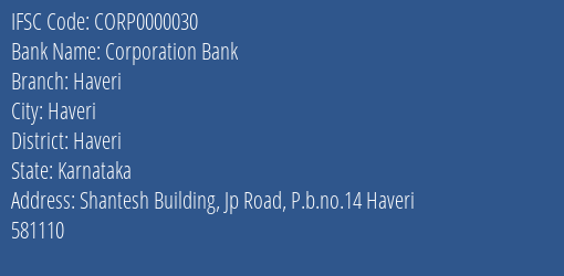 Corporation Bank Haveri Branch, Branch Code 000030 & IFSC Code CORP0000030