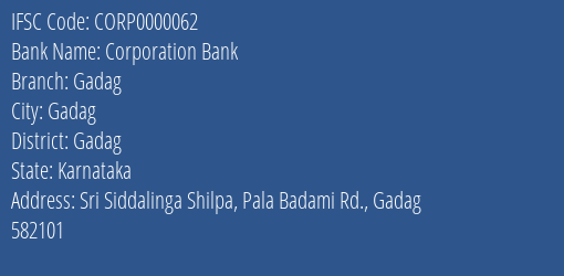 Corporation Bank Gadag Branch, Branch Code 000062 & IFSC Code CORP0000062