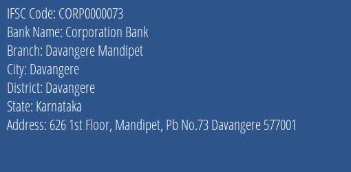 Corporation Bank Davangere Mandipet Branch, Branch Code 000073 & IFSC Code CORP0000073