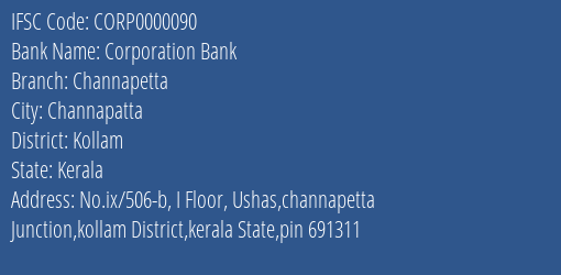 Corporation Bank Channapetta Branch Kollam IFSC Code CORP0000090