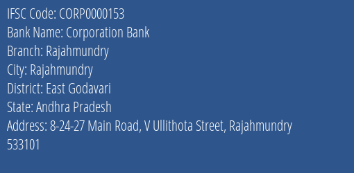 Corporation Bank Rajahmundry Branch, Branch Code 000153 & IFSC Code CORP0000153