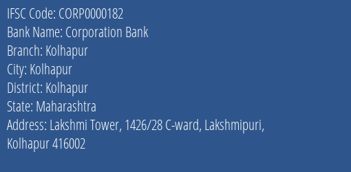 Corporation Bank Kolhapur Branch, Branch Code 000182 & IFSC Code CORP0000182