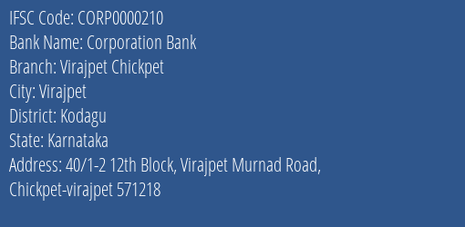 Corporation Bank Virajpet Chickpet Branch Kodagu IFSC Code CORP0000210