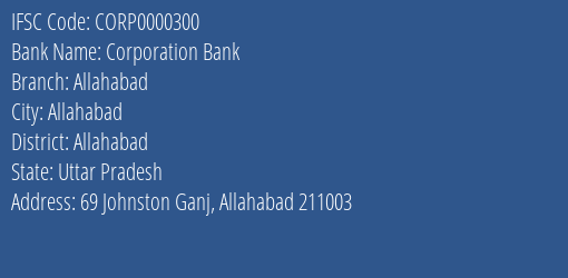 Corporation Bank Allahabad Branch, Branch Code 000300 & IFSC Code CORP0000300