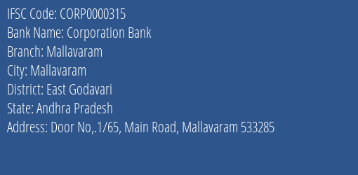Corporation Bank Mallavaram Branch East Godavari IFSC Code CORP0000315