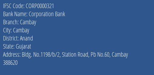 Corporation Bank Cambay Branch, Branch Code 000321 & IFSC Code CORP0000321