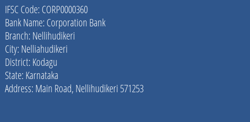 Corporation Bank Nellihudikeri Branch Kodagu IFSC Code CORP0000360