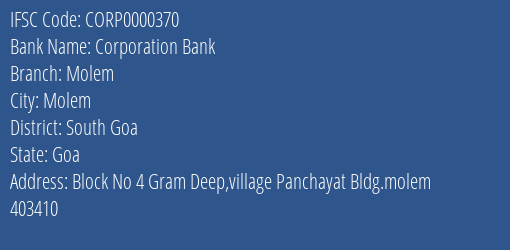 Corporation Bank Molem Branch South Goa IFSC Code CORP0000370