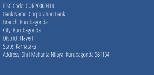 Corporation Bank Kurubagonda Branch Haveri IFSC Code CORP0000418