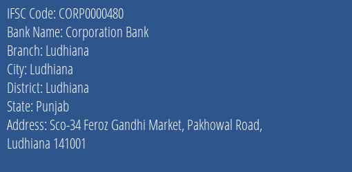 Corporation Bank Ludhiana Branch, Branch Code 000480 & IFSC Code CORP0000480