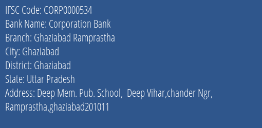 Corporation Bank Ghaziabad Ramprastha Branch Ghaziabad IFSC Code CORP0000534