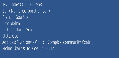 Corporation Bank Goa Siolim Branch North Goa IFSC Code CORP0000553