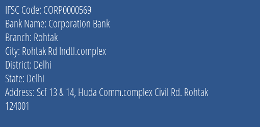 Corporation Bank Rohtak Branch Delhi IFSC Code CORP0000569