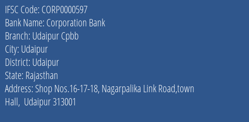 Corporation Bank Udaipur Cpbb Branch, Branch Code 000597 & IFSC Code CORP0000597