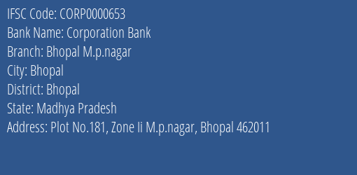 Corporation Bank Bhopal M.p.nagar Branch Bhopal IFSC Code CORP0000653