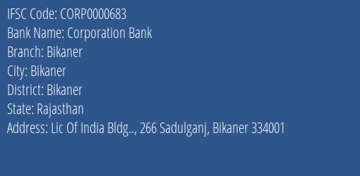 Corporation Bank Bikaner Branch Bikaner IFSC Code CORP0000683