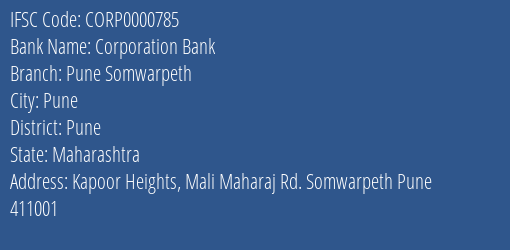 Corporation Bank Pune Somwarpeth Branch Pune IFSC Code CORP0000785