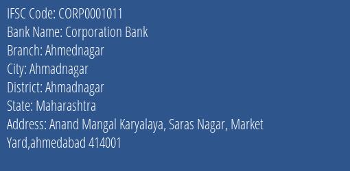 Corporation Bank Ahmednagar Branch Ahmadnagar IFSC Code CORP0001011