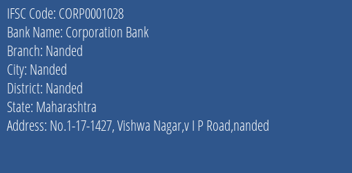 Corporation Bank Nanded Branch Nanded IFSC Code CORP0001028