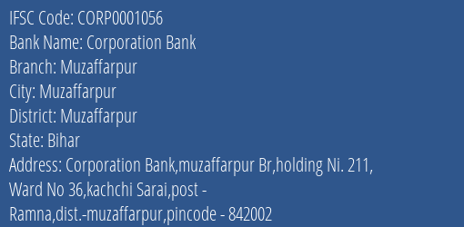 Corporation Bank Muzaffarpur Branch, Branch Code 001056 & IFSC Code CORP0001056