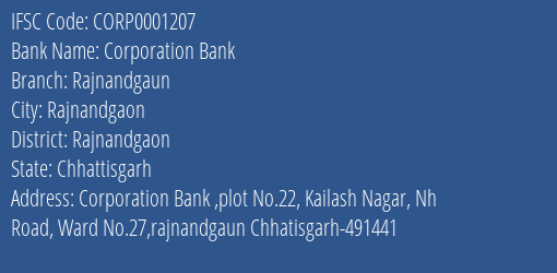 Corporation Bank Rajnandgaun Branch, Branch Code 001207 & IFSC Code CORP0001207