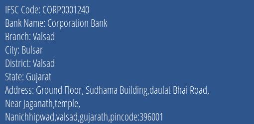 Corporation Bank Valsad Branch, Branch Code 001240 & IFSC Code CORP0001240