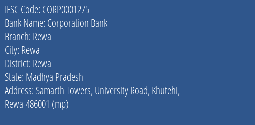 IFSC Code CORP0001275 for Rewa Branch Corporation Bank, Rewa Madhya Pradesh