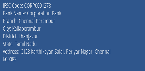 Corporation Bank Chennai Perambur Branch Thanjavur IFSC Code CORP0001278