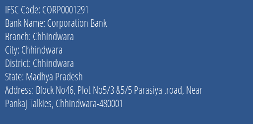 Corporation Bank Chhindwara Branch, Branch Code 001291 & IFSC Code CORP0001291