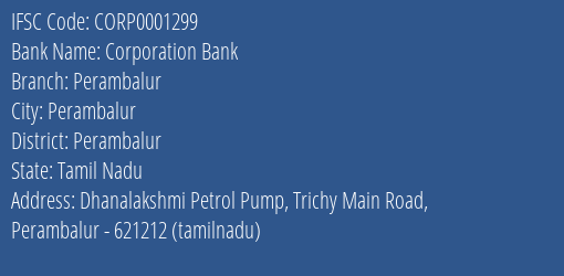 Corporation Bank Perambalur Branch Perambalur IFSC Code CORP0001299