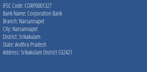Corporation Bank Narsannapet Branch Srikakulam IFSC Code CORP0001327