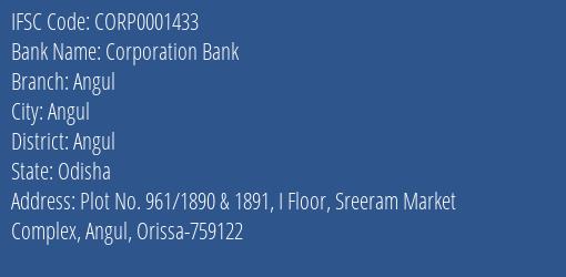 Corporation Bank Angul Branch Angul IFSC Code CORP0001433