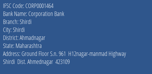 Corporation Bank Shirdi Branch Ahmadnagar IFSC Code CORP0001464