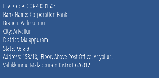 Corporation Bank Vallikkunnu Branch Malappuram IFSC Code CORP0001504