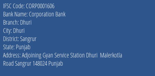 Corporation Bank Dhuri Branch Sangrur IFSC Code CORP0001606