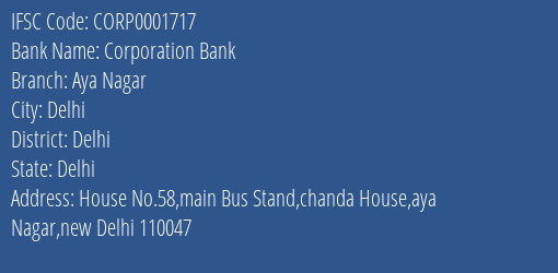 Corporation Bank Aya Nagar Branch Delhi IFSC Code CORP0001717