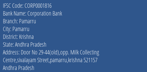 Corporation Bank Pamarru Branch Krishna IFSC Code CORP0001816