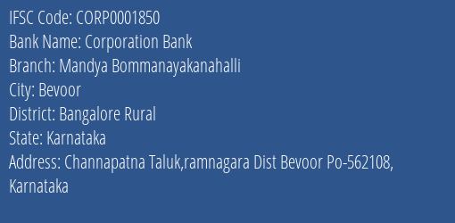 Corporation Bank Mandya Bommanayakanahalli Branch Bangalore Rural IFSC Code CORP0001850