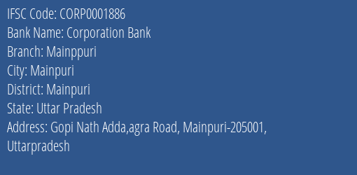 Corporation Bank Mainppuri Branch Mainpuri IFSC Code CORP0001886