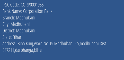Corporation Bank Madhubani Branch, Branch Code 001956 & IFSC Code CORP0001956