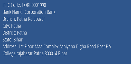 Corporation Bank Patna Rajabazar Branch Patna IFSC Code CORP0001990