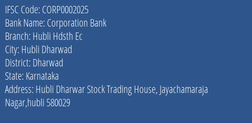 Corporation Bank Hubli Hdsth Ec Branch Dharwad IFSC Code CORP0002025