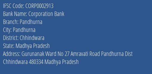 Corporation Bank Pandhurna Branch Chhindwara IFSC Code CORP0002913