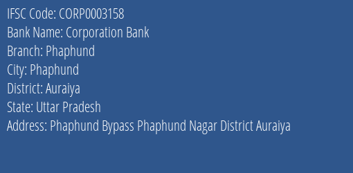 Corporation Bank Phaphund Branch Auraiya IFSC Code CORP0003158
