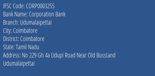 Corporation Bank Udumalaipettai Branch Coimbatore IFSC Code CORP0003255