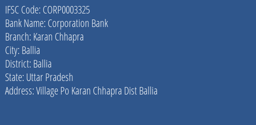 Corporation Bank Karan Chhapra Branch Ballia IFSC Code CORP0003325