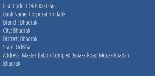 Corporation Bank Bhadrak Branch, Branch Code 003356 & IFSC Code CORP0003356