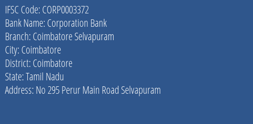 Corporation Bank Coimbatore Selvapuram Branch Coimbatore IFSC Code CORP0003372