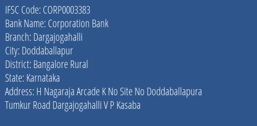 Corporation Bank Dargajogahalli Branch Bangalore Rural IFSC Code CORP0003383
