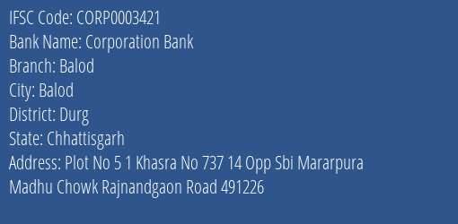 Corporation Bank Balod Branch Durg IFSC Code CORP0003421